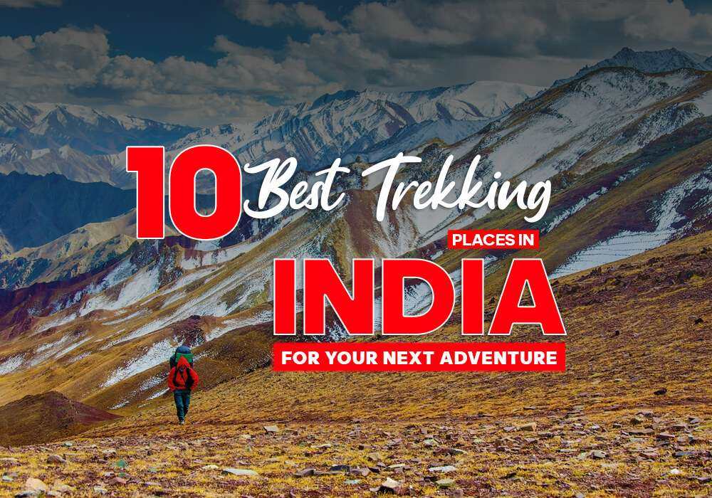 Trekking Places In India